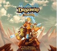 Dragonero - I Paladini Il Libro Illustrato - Sergio Bonelli Editore