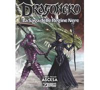 Dragonero - La Saga delle Regine Nere Vol. 1 - Libro Primo: Ascesa - Bonelli