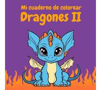 Dragones mágicos para colorear: Cuaderno infantil con 50 dibujos para soñar y pintar (4 a 8 Años): Dibujos divertidos y relajantes con adorables ... mágicas para niños y niñas pequeñas.