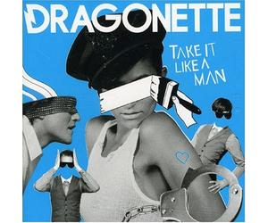 Dragonette - Take It Like a Man