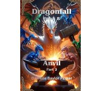 Dragonfall Book 8: Anvil: Part 2