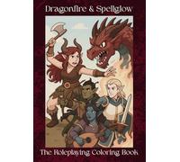 Dragonfire & Spellglow: The Roleplaying Coloring Book