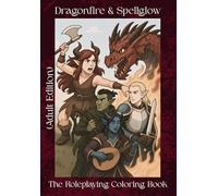 Dragonfire & Spellglow: The Roleplaying Coloring Book (Adult Edition)