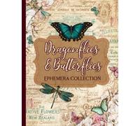 Dragonflies & Butterflies Ephemera Collection: Over 200 Designs for Junk Journals, Scrapbooks, Decoupage, and Paper Crafts