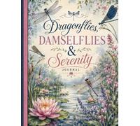 Dragonflies, Damselflies & Serenity Journal