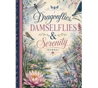 Dragonflies, Damselflies & Serenity Journal