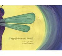 Dragonfly Baby and Friends Coloring Book: For Comfort and Peace