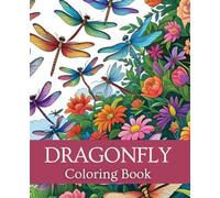 Dragonfly Coloring Book 19.05 x 23.5 cm | Insect Coloring Book | Animal Coloring Book: Relax and color the delicate beauty of dragonflies.