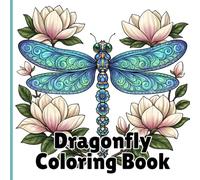 Dragonfly Coloring Book: Fun for All Ages Adults Seniors and Teens