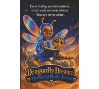 Dragonfly Dreams, My Mental Health Journal
