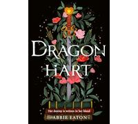 Dragonhart: The Sunday Times bestselling enemies to lovers forced proximity fantasy romance to escape with in summer 2025: Book 1