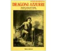 Dragoni azzurri. Romanzo storico sull'assedio e la battaglia di Torino del 1706