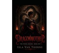 Dragonmother: The Vessel Houses, Book One