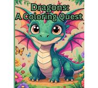 Dragons: A Coloring Quest: An Adorable Adventure with Magical Dragons to Color and Explore!