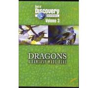 Dragons - A Fantasy Made Real (Best of Discovery Channel Volume 3)