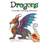 Dragons: A Mindful Colouring Adventure