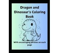 Dragons and Dino's: Encouragement Dragon and Dino's Coloring Book