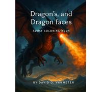 Dragon's, and Dragon faces Adult Coloring Book
