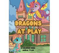 Dragons at Play: A Coloring Book