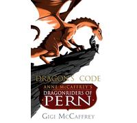 Dragon's Code: Anne McCaffrey's Dragonriders of Pern