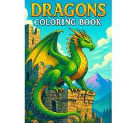 Dragons Coloring Book for Kids and Adults: 50 Beautiful and Engaging Designs to Relax and Unleash Your Inner Artist