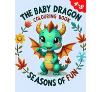 Dragons Colouring Book for Kids, Seasons of Fun!: Ages 4-8, Featuring Easy, Bold lines, Cute Dragons Illustrations