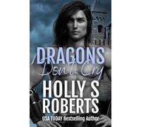 Dragons Don't Cry: Dragon Shifter Romance