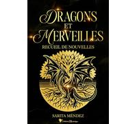 Dragons et Merveilles: Quatre légendes au souffle des dragons