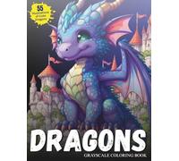 Dragons Grayscale Coloring Book - 55 Illustrations of Cute Dragons