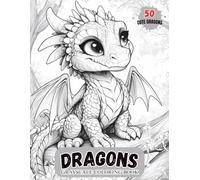 Dragons Grayscale Coloring Book : Featuring 50 Illustrations of Cute Dragons | Large 8.5 x 11 inch format for comfortable coloring | Single-Sided Pages