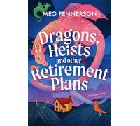 Dragons, Heists and Other Retirement Plans: A heart-warming cozy fantasy mystery: 1