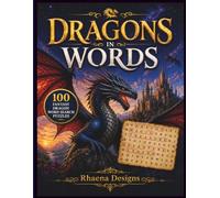 Dragons in Words: 100 Dragon-Themed Word Search Puzzles