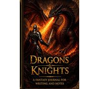 Dragons & Knights Notebook: Fantasy Lined Journal for Writing & Notes: A Dark Fantasy Notebook for Students, Teens and Daily Writing