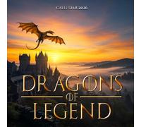 Dragons legends Calendar 2026: Fantasy Artwork of Legendary Fire-Breathing Beasts