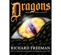 Dragons: More than a Myth - Freeman Richard Alan