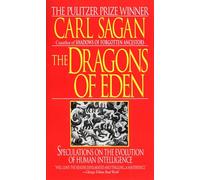 Dragons of Eden: Speculations on the Evolution of Human Intelligence
