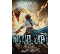 Dragon's Proving: An Epic Fantasy Adventure (Mountainfall Academy Book 3)
