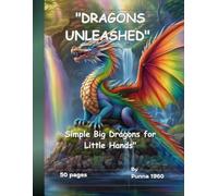 "Dragons Unleashed: 50 Pages of Simple and Large Dragon Illustrations for Kids, Toddlers, and Adults to Color": "Easy-to-Color, Big Dragon Designs for Relaxation and Fun - Perfect for All Ages"