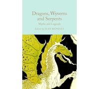Dragons, Wyverns and Serpents: Myths and Legends