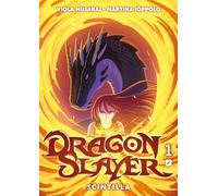 DRAGONSLAYER. VOL. 1: SCINTILLA - MUSARAJ VIOLA, IOPPOLO MARTINA - Edizioni BD