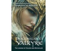 Dragonslayer's Valkyrie: The Legend of Sigurd and Brynhildr