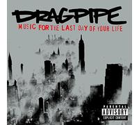 Dragpipe - Music For The Last Day Of Your Life