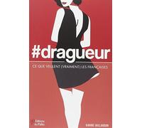 #dragueur - Ce que veulent (vraiment) les Françaises - NUOVO