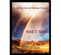 Drain the Fuel of Climate Change - MAKE IT Rain: (Just a Little....Over the Pacific)