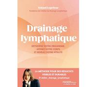Drainage lymphatique: Techniques, conseils et routines pour détoxifier, affiner et révéler votre vitalité