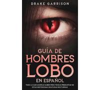Drake Garrison Guía de Hombres Lobo en Español (Tascabile)
