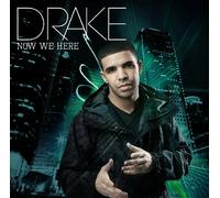 Drake - Now We Here