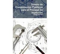 Drake Schrage Diseño de Componentes Plásticos para el Proceso (Copertina rigida)