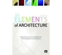 Drake, Scott The Elements Of Architecture: Principles Of Environmenta Book NUOVO