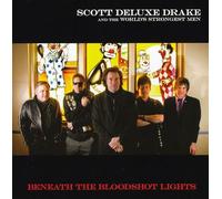 Drake, Scott & The World's Strongest Man - Beneath The Bloodshot Lights Ep